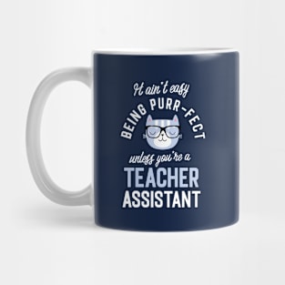 Teacher Assistant Cat Lover Gifts - It ain't easy being Purr Fect Mug